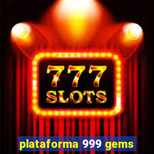 plataforma 999 gems